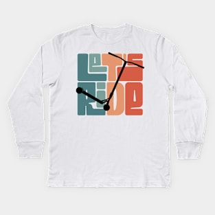 Let's ride freestyle scooter Kids Long Sleeve T-Shirt